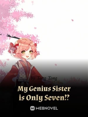 My Genius Sister is Only Seven!?