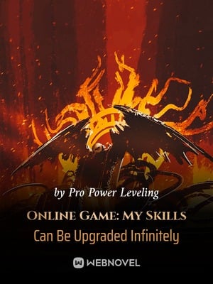 Online Game: My Skills Can Be Upgraded Infinitely